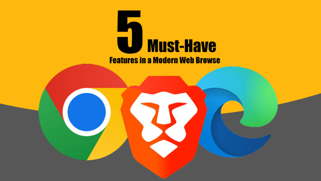 5 Must-Have Features in a Modern Web Browser