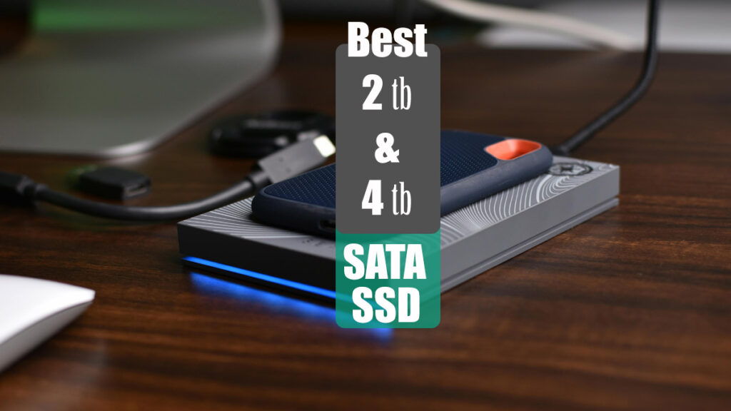 Top 10 Best 2tb and 4tb SATA SSDs in 2024