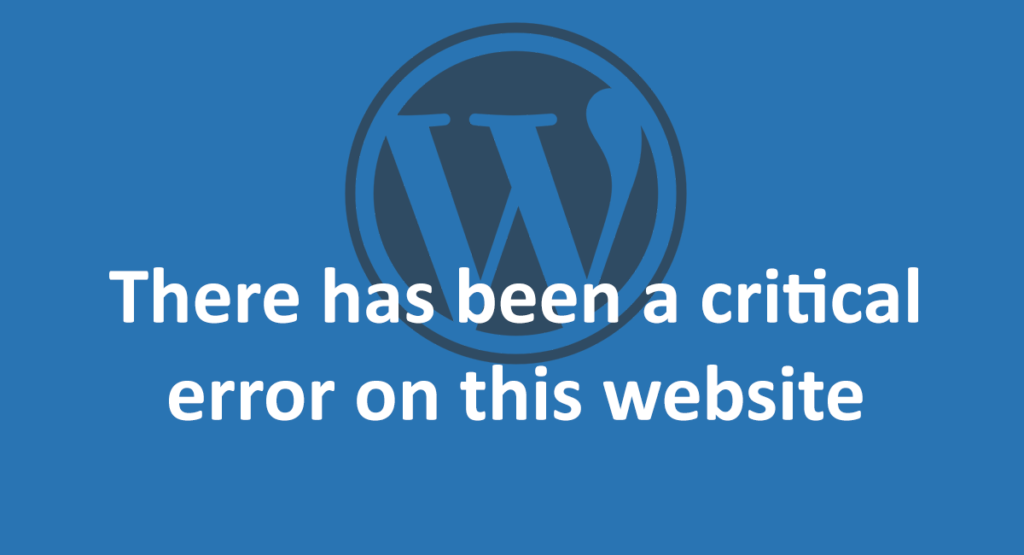 WordPress there has been a critical error on this website